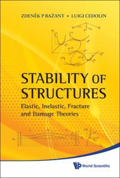 Hardcover Stability of Structures: Elastic, Inelastic, Fracture and Damage Theories Book