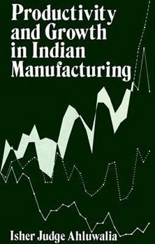 Hardcover Productivity and Growth in Indian Manufacturing Book