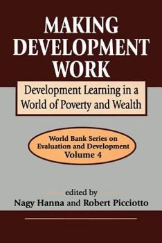 Hardcover Making Development Work: Development Learning in a World of Poverty and Wealth Book