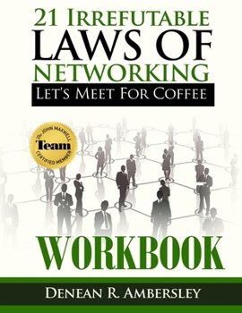 Paperback 21 Irrefutable Laws of Networking: Let's Meet for Coffee - Workbook Book
