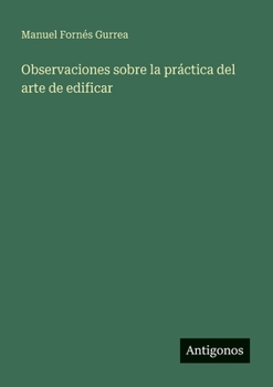 Paperback Observaciones sobre la práctica del arte de edificar [Spanish] Book