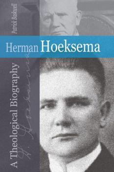 Paperback Herman Hoeksema: A Theological Biography Book
