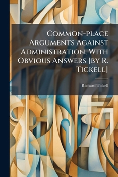 Common-Place Arguments Against Administration