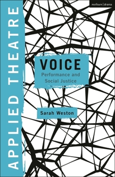 Applied Theatre: Voice: Performance and Social Justice