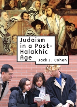 Hardcover Judaism in a Post-Halakhic Age Book