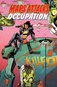 Mars Attacks: Occupation - Book #4 of the Mars Attacks IDW