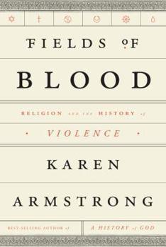 Hardcover Fields of Blood: Religion and the History of Violence Book