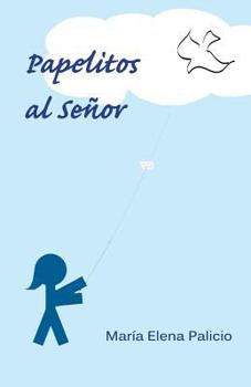 Paperback Papelitos al Señor [Spanish] Book