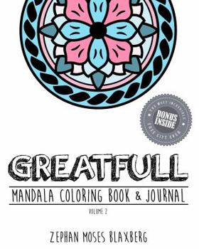 Paperback Greatfull: Mandala Coloring Book & Journal Volume 2 Book