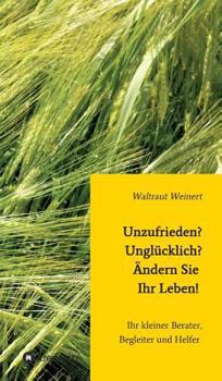 Hardcover Unzufrieden? Unglücklich? Ändern Sie Ihr Leben! [German] Book
