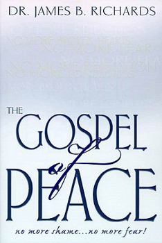 Paperback The Gospel of Peace: No More Shame ... No More Fear Book