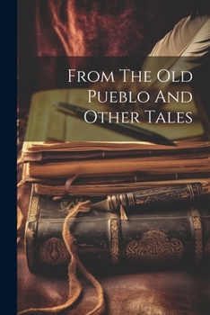Paperback From The Old Pueblo And Other Tales Book