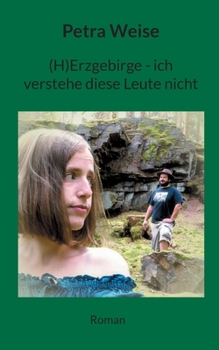 Paperback (H)Erzgebirge - ich verstehe diese Leute nicht: Roman [German] Book