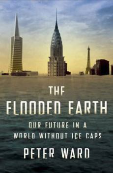 Hardcover The Flooded Earth: Our Future in a World Without Ice Caps Book