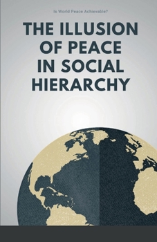 Paperback The Illusion of Peace in Social Hierarchy Book