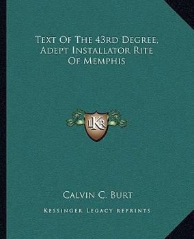 Paperback Text Of The 43rd Degree, Adept Installator Rite Of Memphis Book