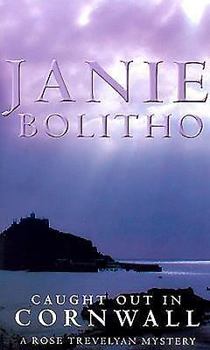 Caught Out In Cornwall - Book #7 of the Rose Trevelyan