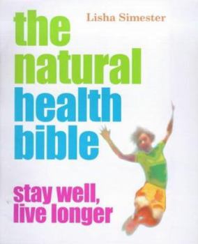 Hardcover The Natural Health Bible: Stay Well - Live Longer Book