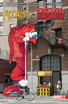 Moon Girl and Devil Dinosaur, Vol. 6: Save Our School - Book #6 of the Moon Girl and Devil Dinosaur