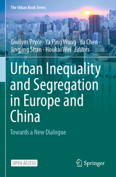 Paperback Urban Inequality and Segregation in Europe and China: Towards a New Dialogue Book