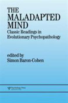 Paperback The Maladapted Mind: Classic Readings in Evolutionary Psychopathology Book