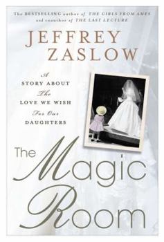 Hardcover The Magic Room: A Story about the Love We Wish for Our Daughters Book