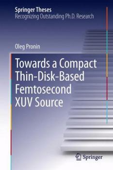 Hardcover Towards a Compact Thin-Disk-Based Femtosecond Xuv Source Book