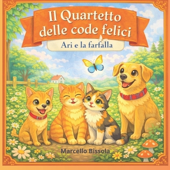 Paperback Il Quartetto delle code felici: Ari e la farfalla [Italian] Book