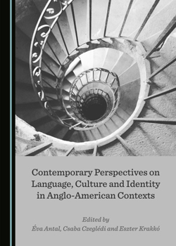 Hardcover Contemporary Perspectives on Language, Culture and Identity in Anglo-American Contexts Book