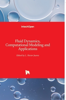 Hardcover Fluid Dynamics, Computational Modeling and Applications Book
