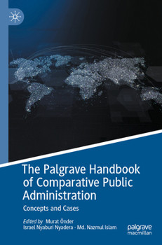 Paperback The Palgrave Handbook of Comparative Public Administration: Concepts and Cases Book