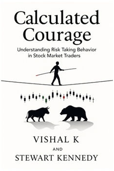 Calculated Courage: Understanding Risk Taking Behavior in Stock Market Traders