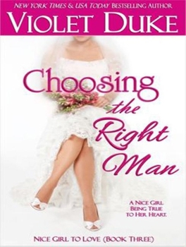 Choosing the Right Man - Nice Girl to Love, Vol 3 - Book #3 of the Can't Resist