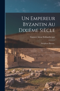 Paperback Un Empereur Byzantin Au Dixième Siècle: Nicéphore Phocas... [French] Book