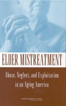 Hardcover Elder Mistreatment: Abuse, Neglect, and Exploitation in an Aging America Book