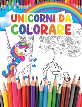 Unicorni da Colorare: per Bambini con Oltre 35 Adorabili Unicorni