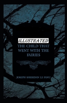 Paperback The Child That Went With The Fairies Illustrated Book