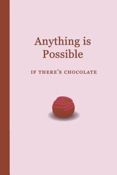 Paperback Anything Is Possible: If There's Chocolate 6x9 - Lined Journal - Writing Journal with Blank Lined Pages Book