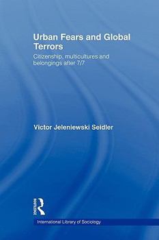 Paperback Urban Fears and Global Terrors: Citizenship, Multicultures and Belongings After 7/7 Book