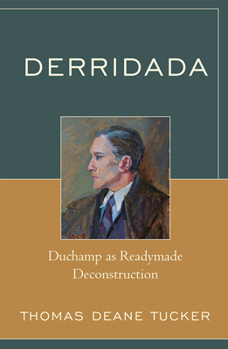 Hardcover Derridada: Duchamp as Readymade Deconstruction Book