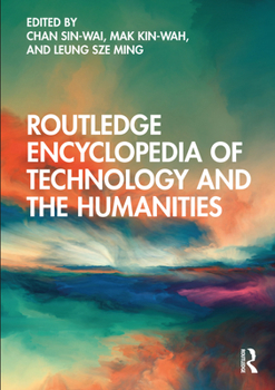 Hardcover Routledge Encyclopedia of Technology and the Humanities Book