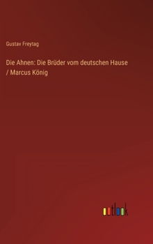 Die Ahnen: Die Bruder Vom Deutschen Hause / Marcus Konig - Book  of the Die Ahnen