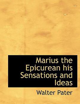 Paperback Marius the Epicurean His Sensations and Ideas [Large Print] Book