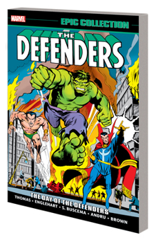 Defenders Epic Collection, Vol. 1: The Day of the Defenders - Book  of the Marvel Epic Collection