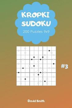 Paperback Kropki Sudoku - 200 Puzzles 9x9 Vol.3 Book