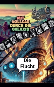 Paperback Mit Vollgas durch die Galaxis: Die Flucht [German] Book
