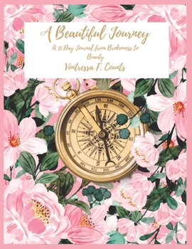 Paperback A Beautiful Journey: A 31-Day Journal from Brokenness to Beauty Book