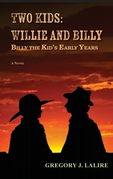 Hardcover Two Kids, Willie and Billy: Billy the Kid's Early Years (Hardcover) Book