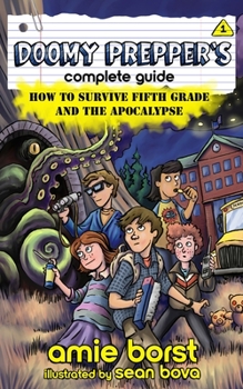 Paperback Doomy Prepper's Complete Guide: How to Survive Fifth Grade and the Apocalypse Book