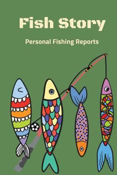 Paperback Fish Story: Personal Fishing Reports Book